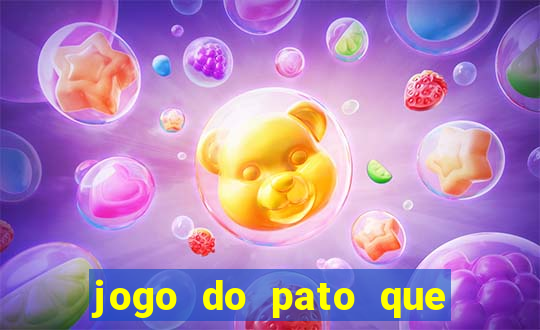 jogo do pato que ganha dinheiro